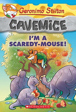 I'm a Scaredy-Mouse! (Geronimo Stilton Cavemice #7