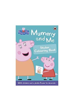 Peppa Pig: Mummy And Me Sticker Colouring Book