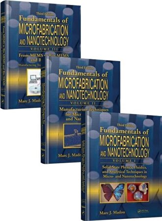 Fundamentals of Microfabrication and Nanotechnology, Three-Volume Set 3rd Edition Marc J. Madou
