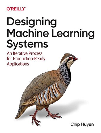 Designing Machine Learning Systems: An Iterative Process for Production-Ready Applications 1st Edition Chip Huyen