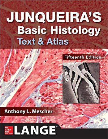 Junqueira's Basic Histology: Text and Atlas, Fifteenth Edition 15th Edition Anthony L. Mescher