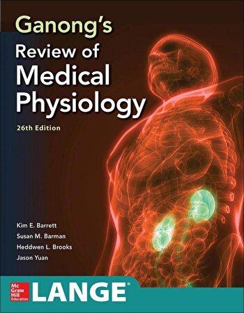 Ganong's Review of Medical Physiology, 26th Edition Kim Barrett