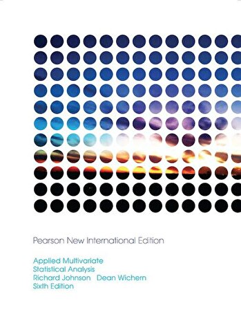 Applied Multivariate Statistical Analysis: Pearson New International Edition Richard A. Johnson