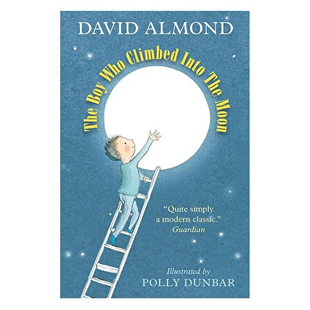 Walker Books The Boy Who Climbed into The Moon