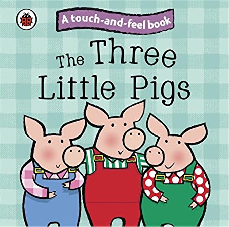 Ladybird The Three Little Pigs - Touch and Feel Fairy Tales