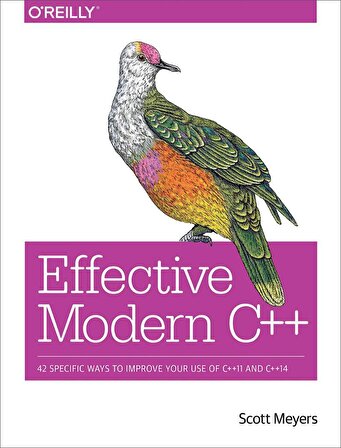 Effective Modern C++: 42 Specific Ways to Improve Your Use of C++
