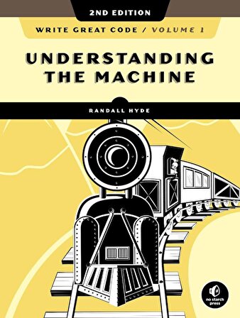 Write Great Code, Volume 1: Understanding the Machine Randall Hyde