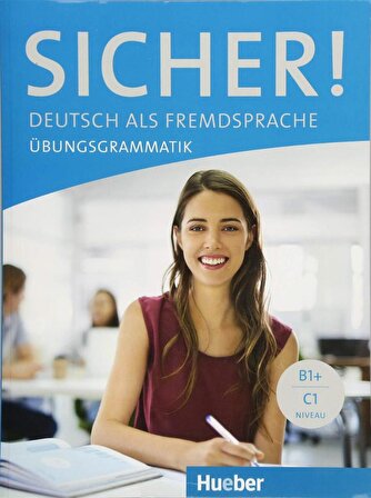Sicher! Übungsgrammatik: Deutsch Als Fremdsprache B1+ - C1
