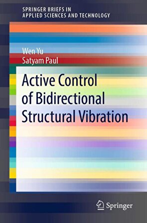 Active Control of Bidirectional Structural Vibration (SpringerBriefs in Applied Sciences and Technology) Yu Paul