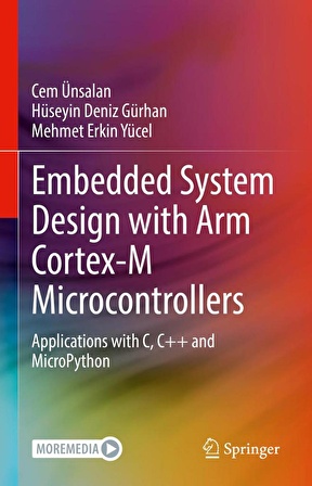 Embedded System Design with ARM Cortex-M Microcontrollers: Applications with C, C++ and MicroPython Ünsalan Gürhan