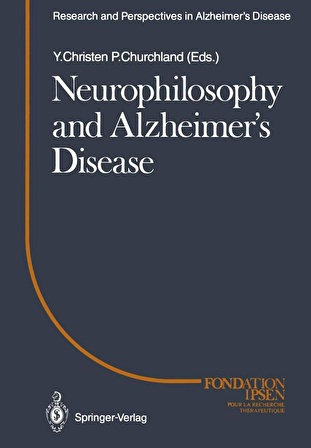 Neurophilosophy and Alzheimer's Disease (Research and Perspectives in Alzheimer's Disease) Patricia S. Churchlan