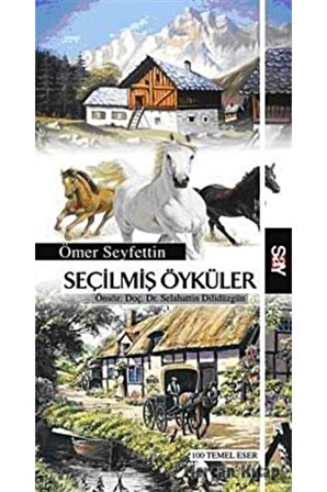 Seçilmiş Öyküler - Ömer Seyfettin - Say Yayınları