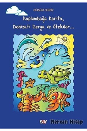 Kaplumbağa Karita, Denizatı Derya ve Ötekiler - Gülsüm Cengiz - Say Yayınları