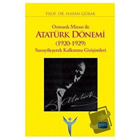 Osmanlı Mirası ile Atatürk Dönemi (1920 1929) / Nobel Akademik Yayıncılık / Hasan