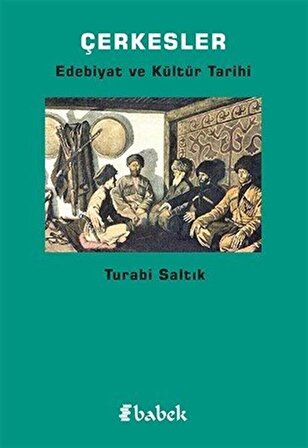 Çerkesler & Edebiyat ve Kültür Tarihi / Turabi Saltık