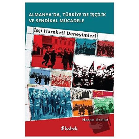 Almanya’da, Türkiye’de İşçilik Ve Sendikal Mücadele / Babek Yayınları / Hasan