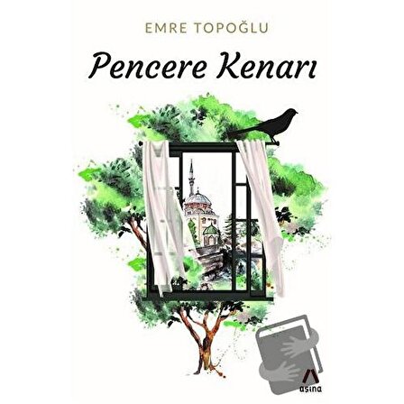 Pencere Kenarı / Aşina Yayınları / Emre Topoğlu