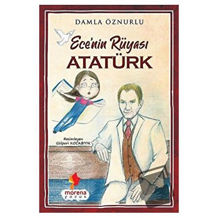 Ece'nin Rüyası Atatürk / Morena Yayınevi / Damla Öznurlu
