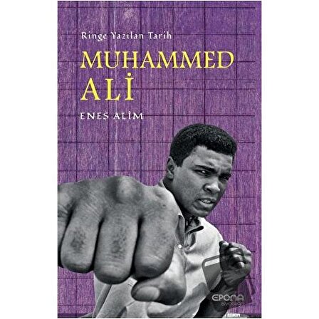 Muhammed Ali: Ringe Yazılan Tarih / Epona Kitap / Enes Alim
