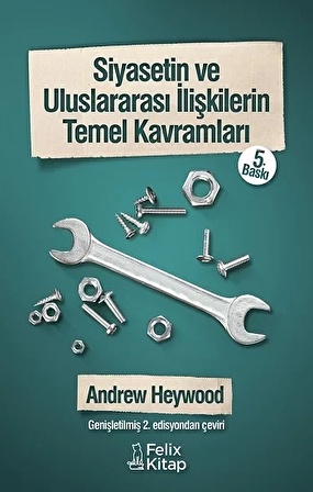 Siyasetin ve Uluslararası İlişkilerin Temel Kavramları | Felix Kitap