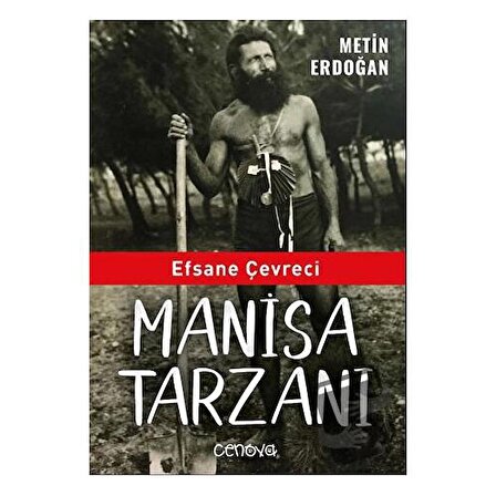 Efsane Çevreci Manisa Tarzanı / Cenova Yayınları / Metin Erdoğan
