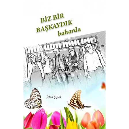 Biz Bir Başkaydık Baharda | Kitap72 Yayınları