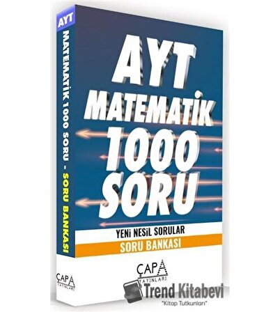 AYT Matematik 1000 Soru Yeni Nesil Sorular   Soru Bankası / Çapa Yayınları / Kolektif
