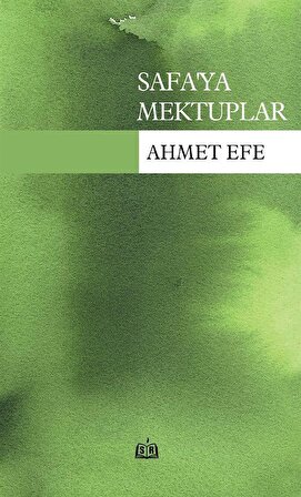 Safa'ya Mektuplar / Ahmet Efe