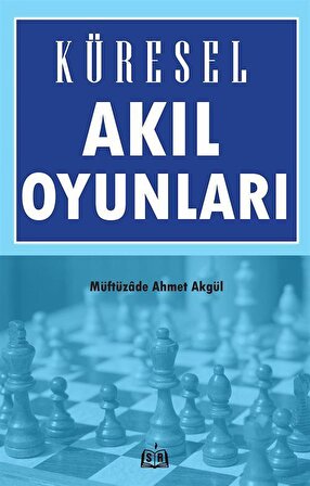 Küresel Akıl Oyunları / Müftüzade Ahmet Akgül