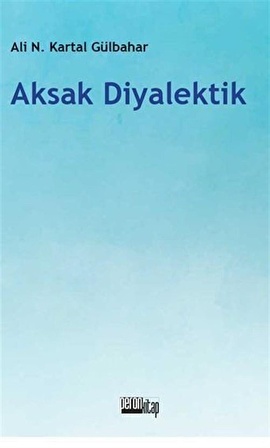 Aksak Diyalektik / Ali Necip Kartal Gülbahar