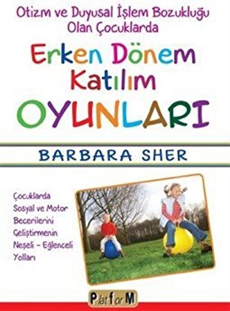 Otizm ve Duyusal İşlem Bozukluğu Olan Çocuklarda Erken Dönem Katılım Oyunları / Barbara Sher