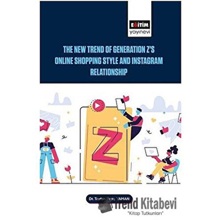 The New Trend of Generation Z's Online Shopping Style and Instagram Relationship /
