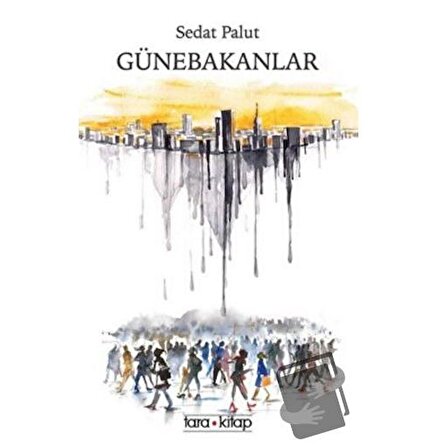 Günebakanlar / Tara Kitap / Sedat Palut