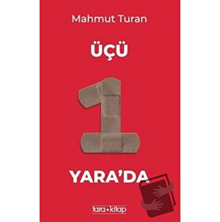 Üçü Bir Yara'da / Tara Kitap / Mahmut Turan