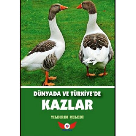 Dünyada Ve Türkiye’de Kazlar | Minel Yayın