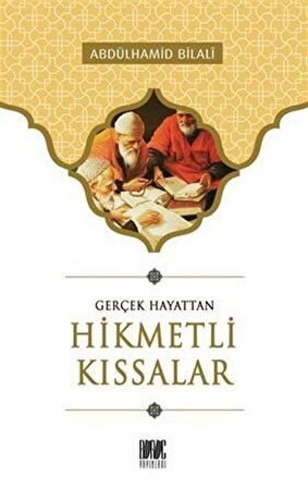 Gerçek Hayattan Hikmetli Kıssalar / Abdülhamid Bilali