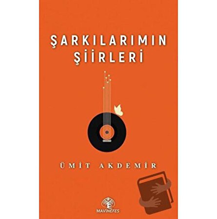 Şarkılarımın Şiirleri / Mavi Nefes Yayınları / Ümit Akdemir