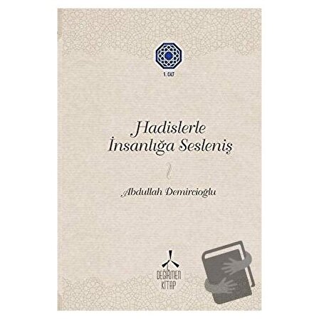 Hadislerle İnsanlığa Sesleniş 1 (Ciltli) / Değirmen Kitap / Abdullah Demircioğlu