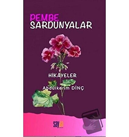 Pembe Sardunyalar / Sayda Yayınları / Abdulkerim Dinç