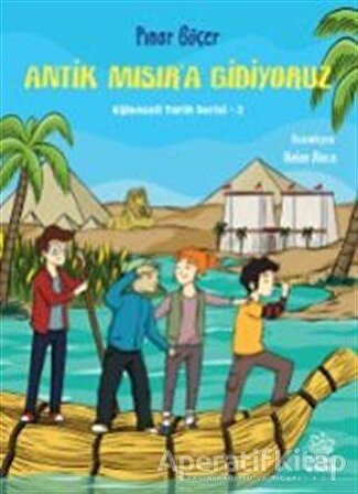Antik Mısır’a Gidiyoruz - Pınar Göçer - İthaki Çocuk Yayınları