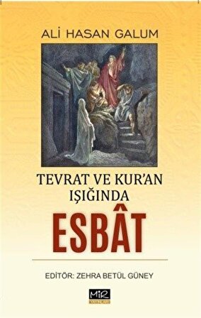 Tevrat ve Kur'an Işığında Esbat / Ali Hasan Galum
