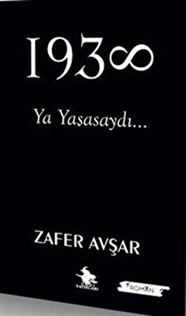 1938 & Ya Yaşasaydı / Zafer Avşar