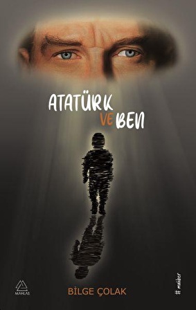 Atatürk ve Ben