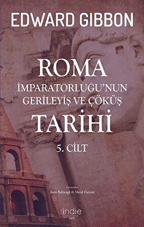 Roma İmparatorluğu’nun Gerileyiş ve Çöküş Tarihi (5. Cilt)
