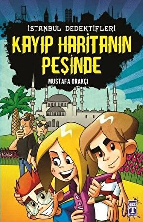 İstanbul Dedektifleri - Kayıp Haritanın Peşinde - Mustafa Orakçı - Timaş Yayınları