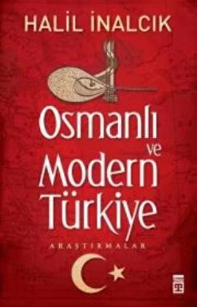Osmanlı ve Modern Türkiye - Halil İnalcık - Timaş Yayınları