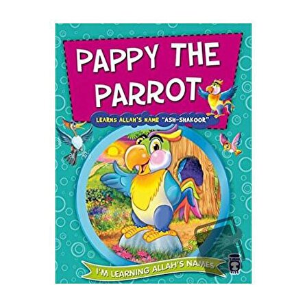 Pappy The Parrot Learns Allah's Name Ash Shakoor / Timaş Publishing / Nur Kutlu