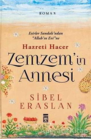 Hazreti Hacer Zemzemin Annesi - Sibel Eraslan - Timaş Yayınları