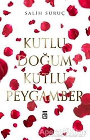 Kutlu Doğum Kutlu Peygamber - Salih Suruç - Timaş Yayınları