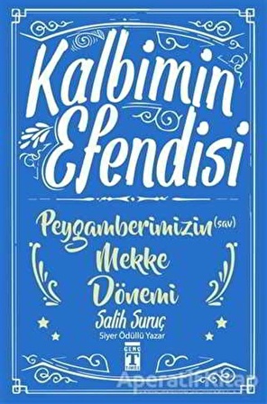 Kalbimin Efendisi - Peygamberimizin Mekke Dönemi